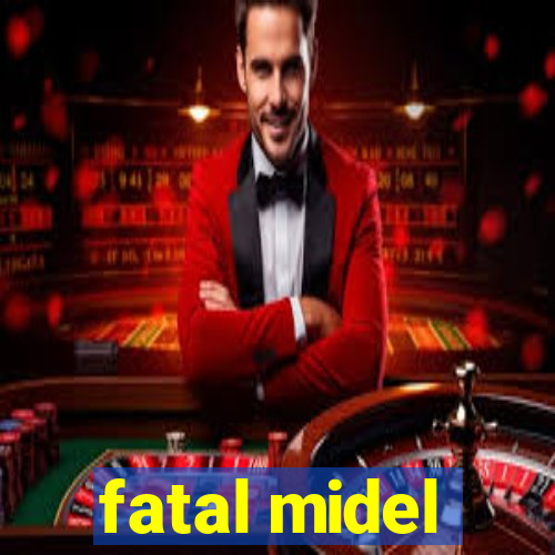 fatal midel